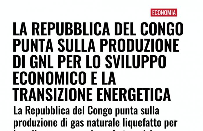 La République du Congo mise sur la production de GNL pour le développement économique et la transition énergétique