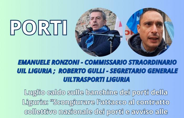 Juillet chaud sur les quais des ports de Ligurie, Ronzini et Gulli : “Éviter l’attaque contre la convention collective nationale des ports et avertir les institutions locales dans la tempête”.