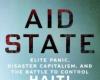 L’histoire vraie d’Haïti, cobaye et victime des expérimentations hyperlibérales occidentales et aujourd’hui à bout de souffle. Le livre “Aid State” de Jake Johnson